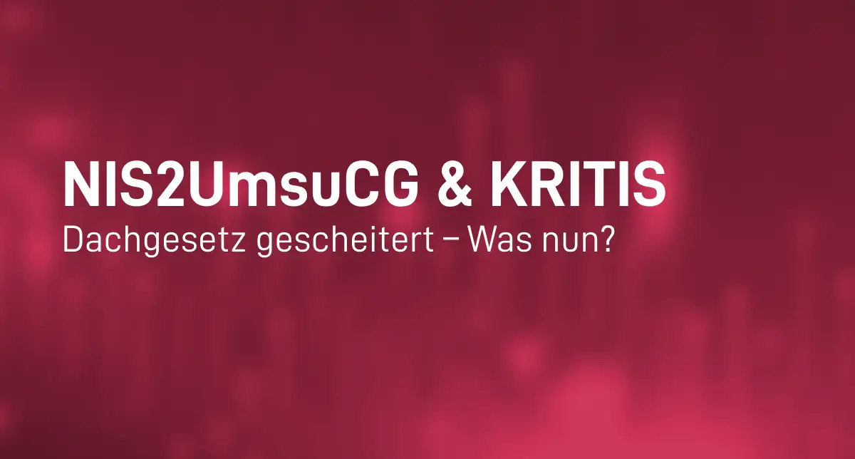 blog 3 NIS2 Dachgesetz gescheitert